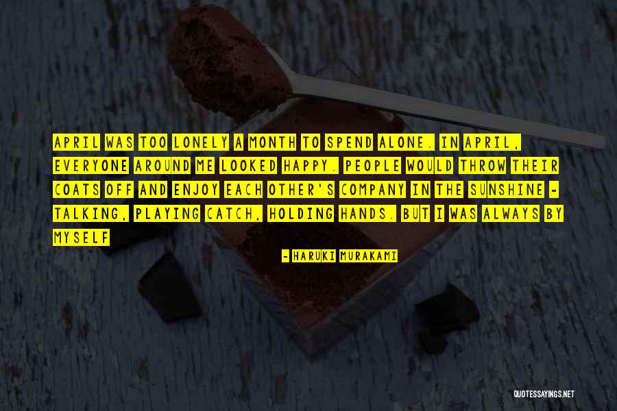 Playing Catch Quotes By Haruki Murakami Playing Catch Quotes By Haruki Murakami