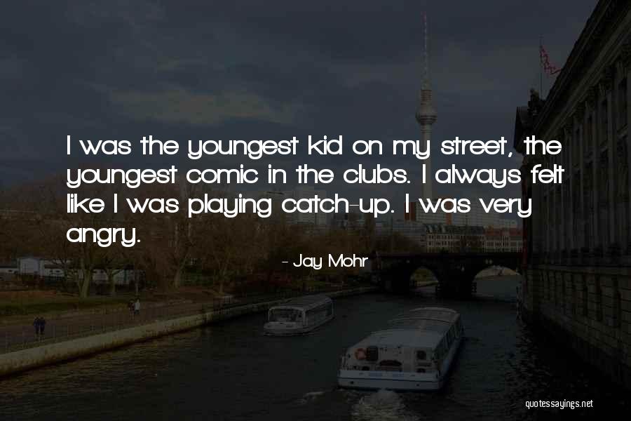 Playing Catch Quotes By Jay Mohr Playing Catch Quotes By Jay Mohr