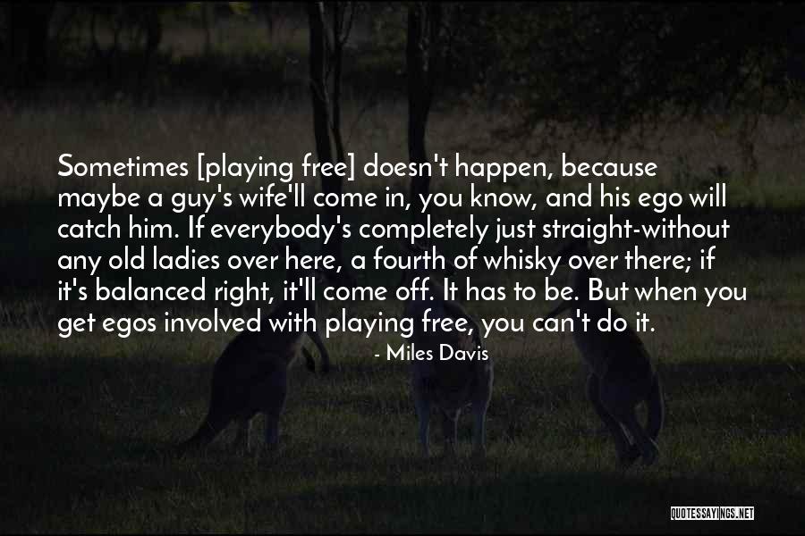 Playing Catch Quotes By Miles Davis Playing Catch Quotes By Miles Davis