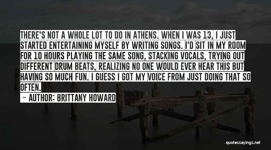 Playing Drum Quotes By Brittany Howard