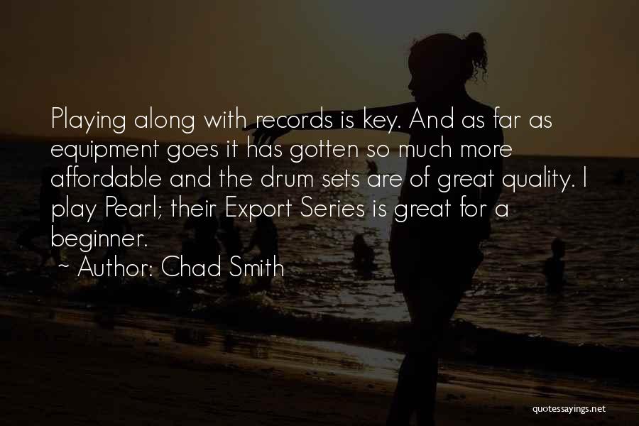Playing Drum Quotes By Chad Smith