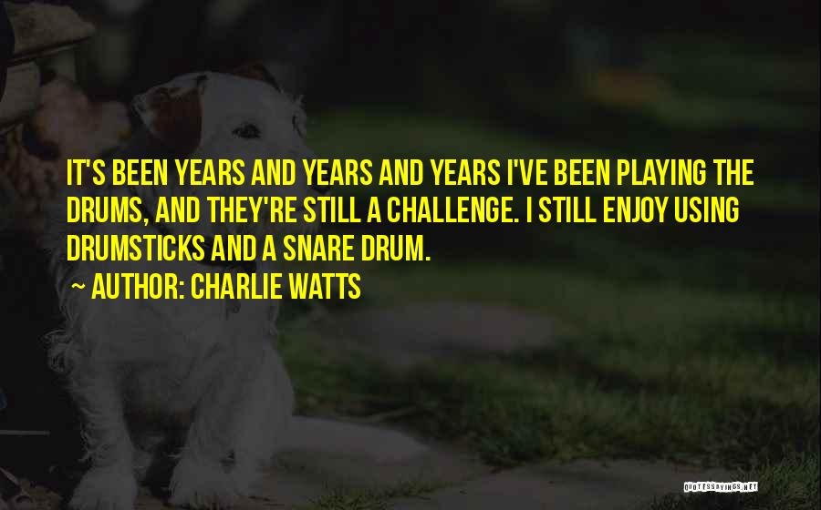 Playing Drum Quotes By Charlie Watts