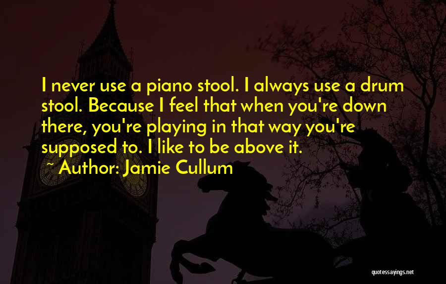 Playing Drum Quotes By Jamie Cullum