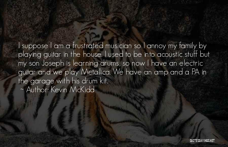 Playing Drum Quotes By Kevin McKidd