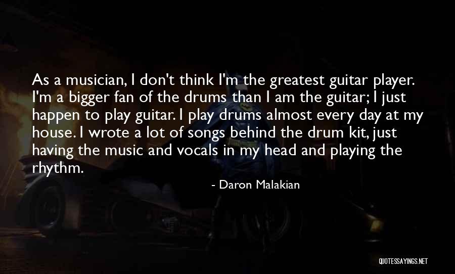 Playing Drums Quotes By Daron Malakian