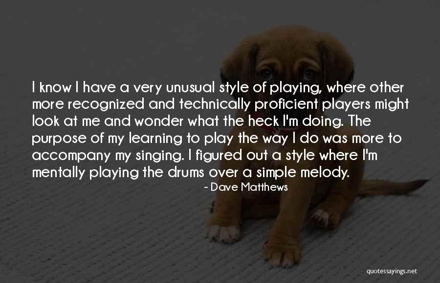 Playing Drums Quotes By Dave Matthews