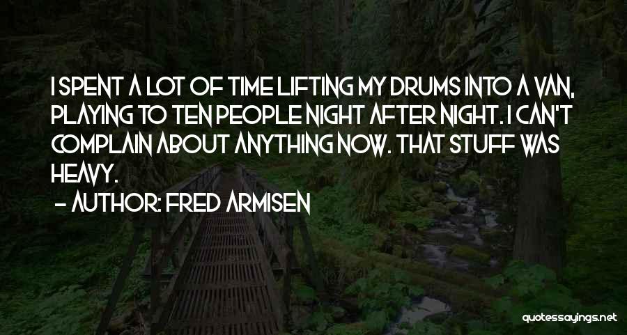 Playing Drums Quotes By Fred Armisen