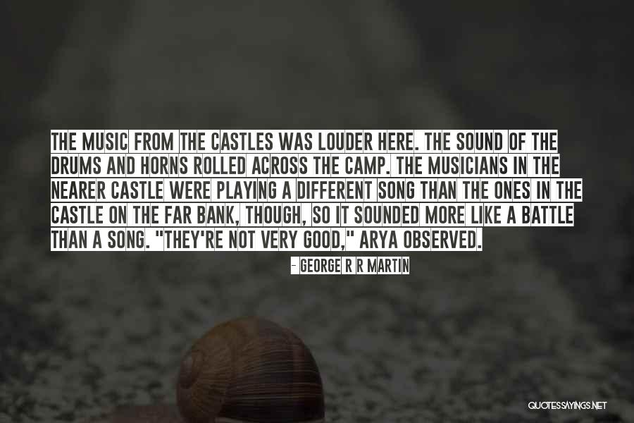 Playing Drums Quotes By George R R Martin