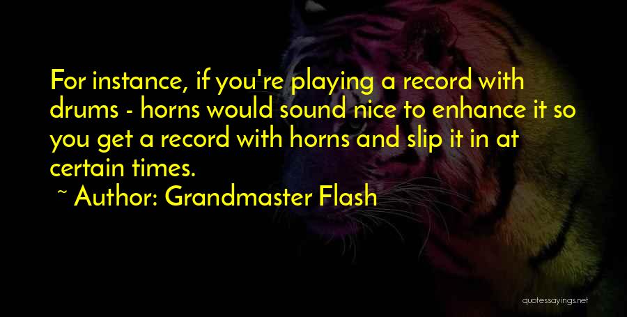 Playing Drums Quotes By Grandmaster Flash