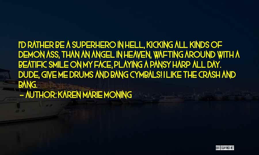 Playing Drums Quotes By Karen Marie Moning