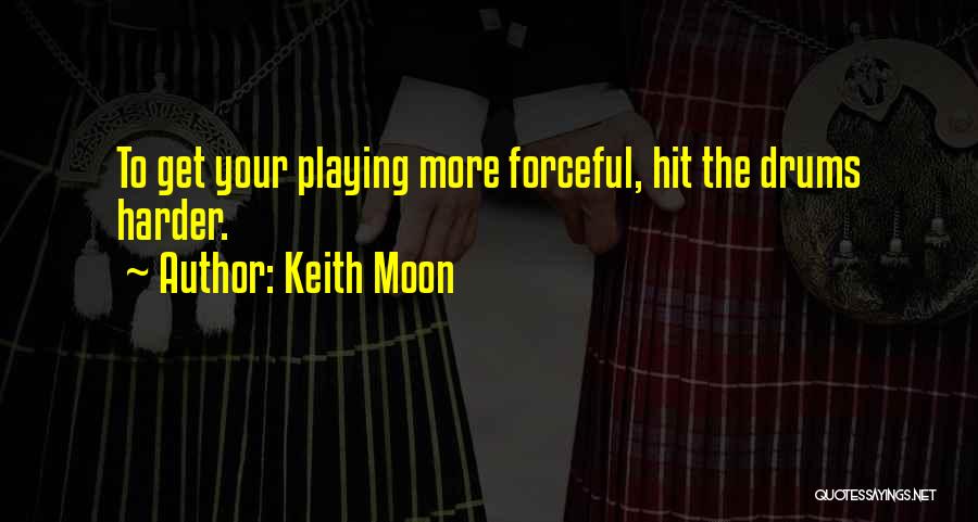 Playing Drums Quotes By Keith Moon