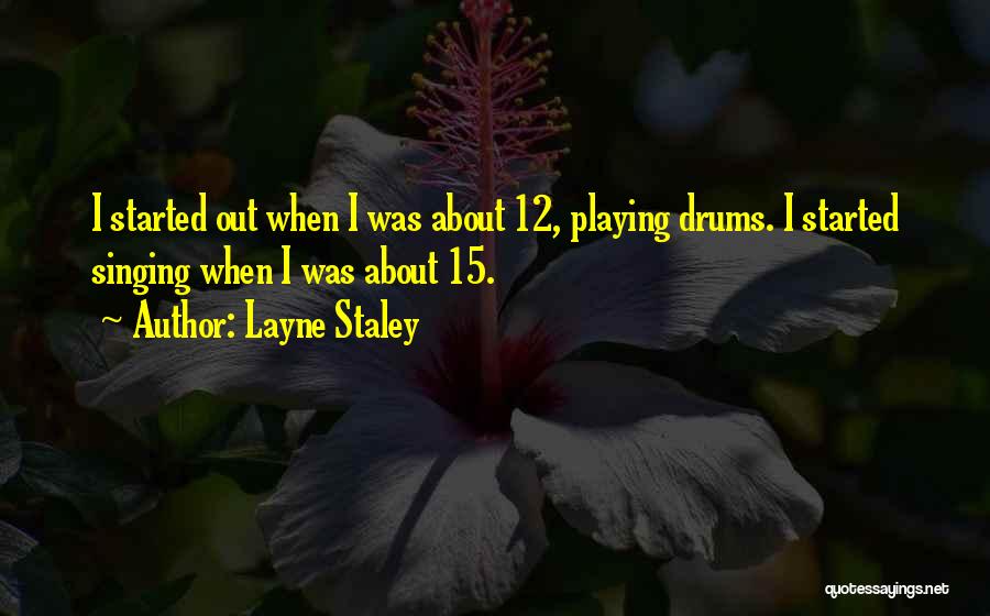 Playing Drums Quotes By Layne Staley