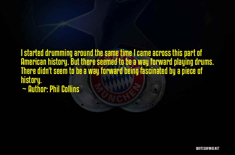 Playing Drums Quotes By Phil Collins