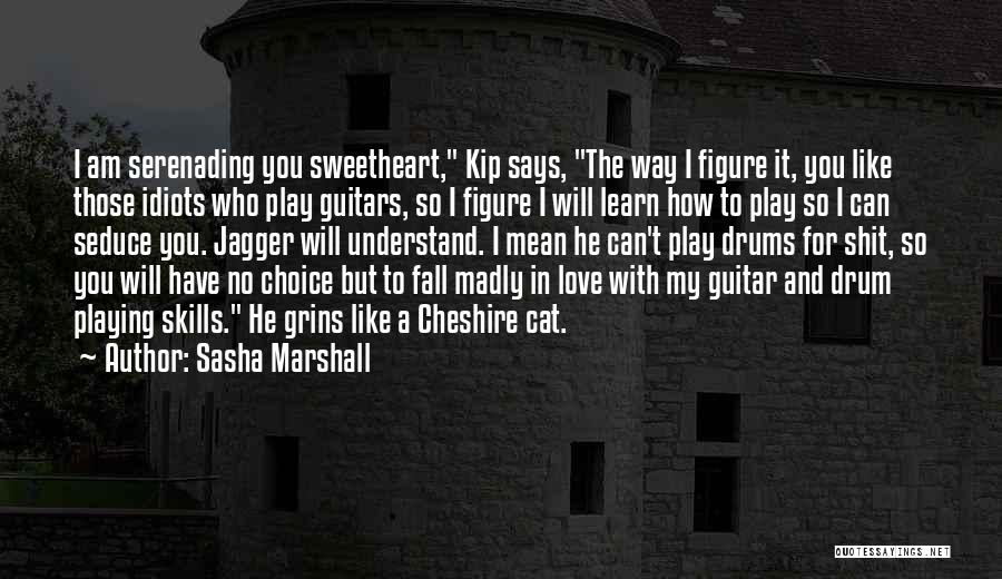 Playing Drums Quotes By Sasha Marshall