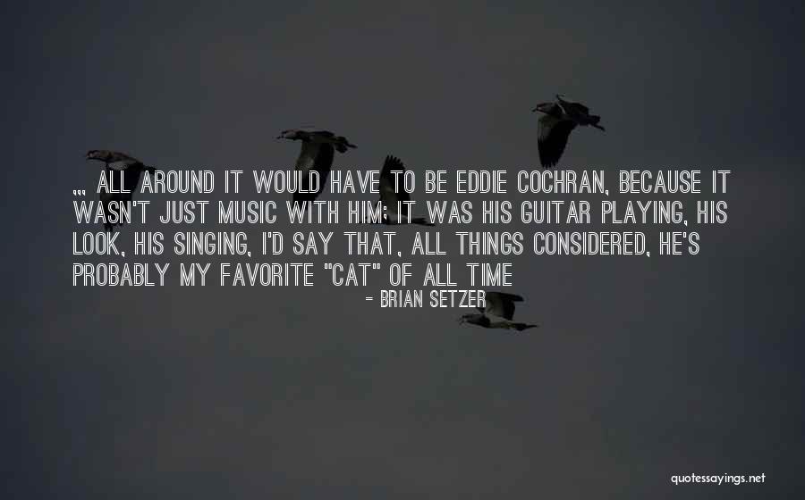 Playing Favorite Quotes By Brian Setzer Playing Favorite Quotes By Brian Setzer