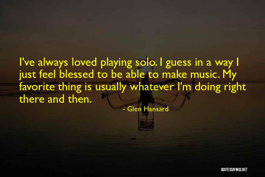 Playing Favorite Quotes By Glen Hansard Playing Favorite Quotes By Glen Hansard