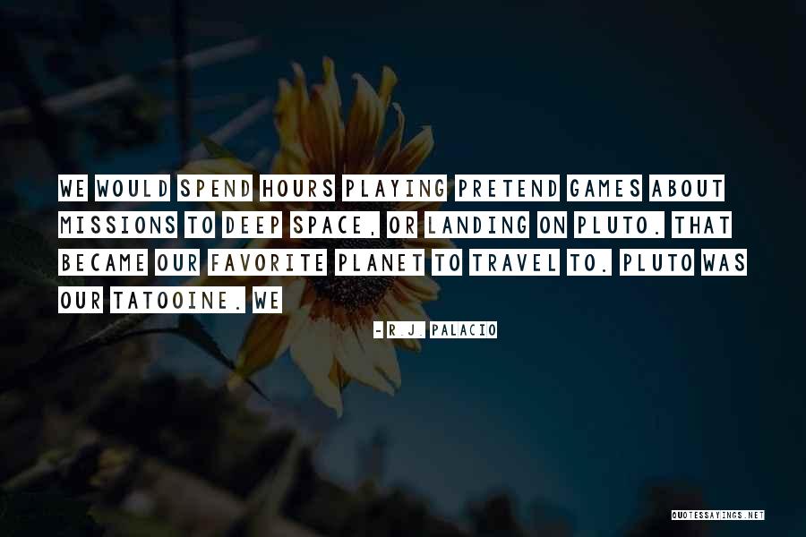 Playing Favorite Quotes By R.J. Palacio Playing Favorite Quotes By R.J. Palacio