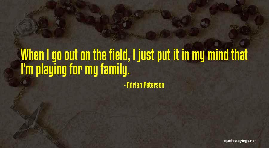 Playing Fields Quotes By Adrian Peterson Playing Fields Quotes By Adrian Peterson