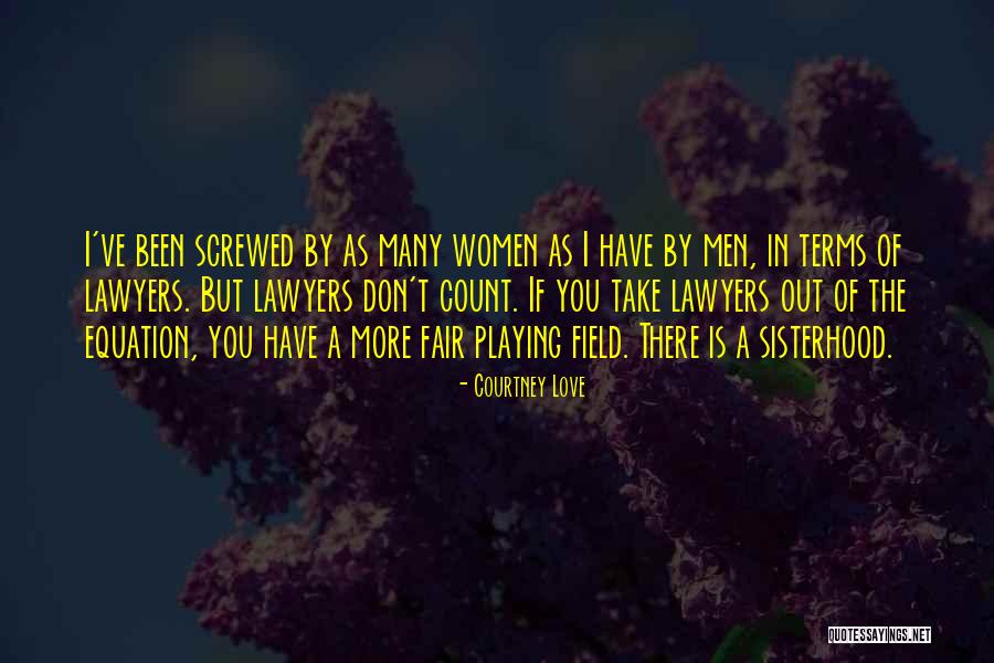 Playing Fields Quotes By Courtney Love Playing Fields Quotes By Courtney Love