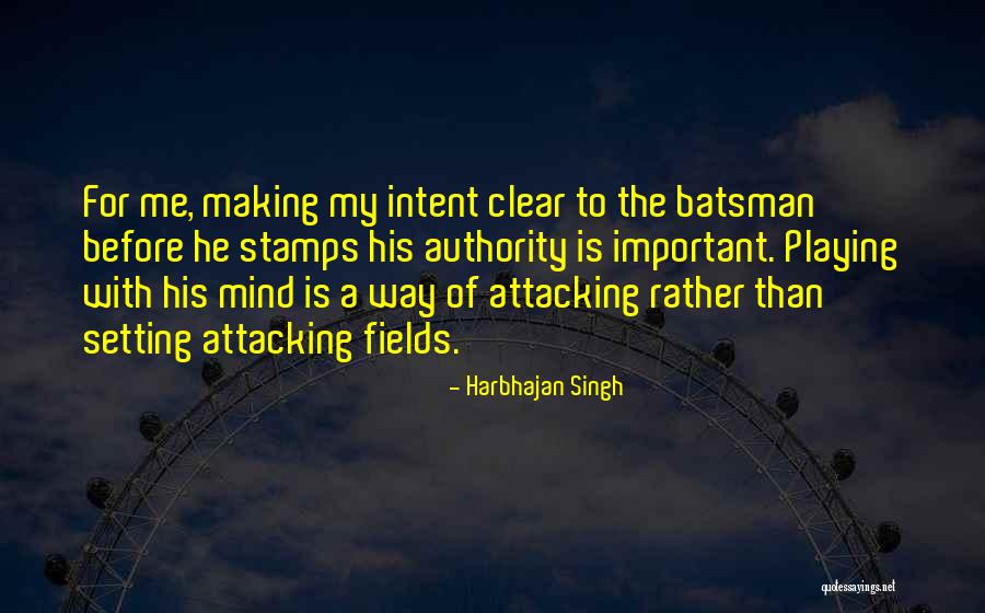Playing Fields Quotes By Harbhajan Singh Playing Fields Quotes By Harbhajan Singh