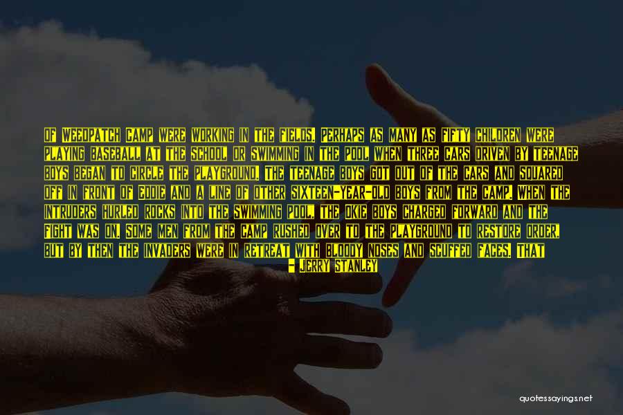 Playing Fields Quotes By Jerry Stanley Playing Fields Quotes By Jerry Stanley