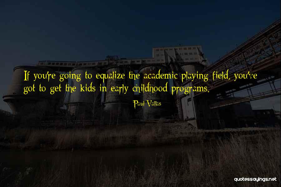 Playing Fields Quotes By Paul Vallas Playing Fields Quotes By Paul Vallas