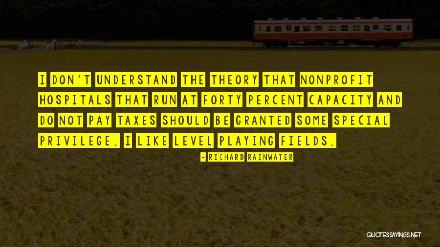 Playing Fields Quotes By Richard Rainwater Playing Fields Quotes By Richard Rainwater