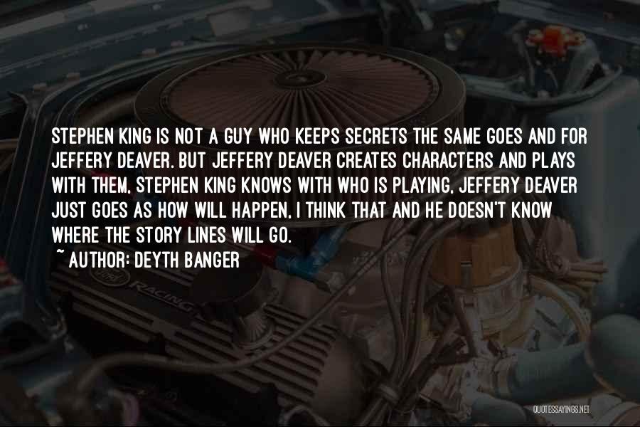 Playing For Keeps Quotes By Deyth Banger