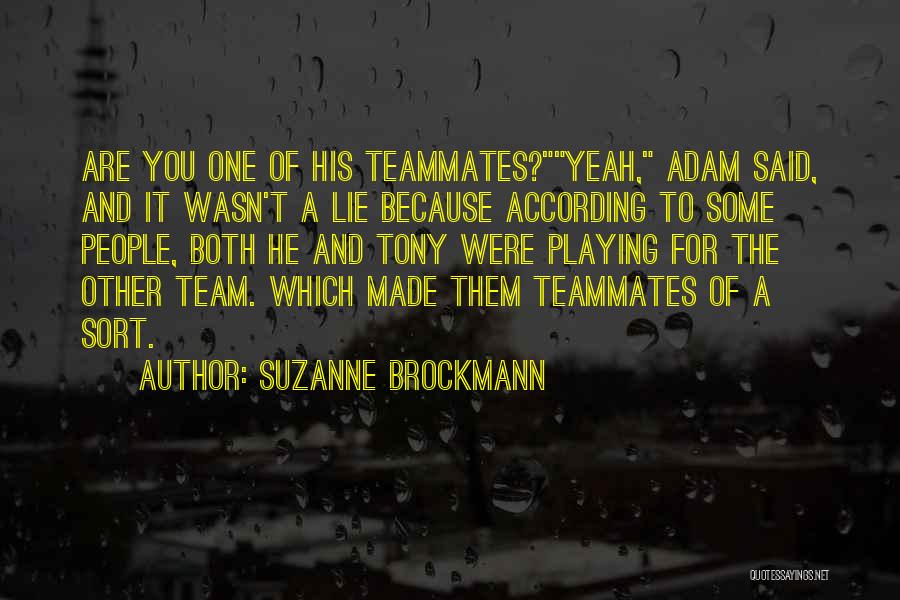 Playing For Your Teammates Quotes By Suzanne Brockmann