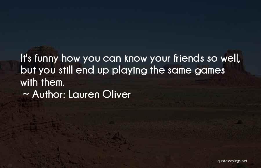 Playing Games Funny Quotes By Lauren Oliver