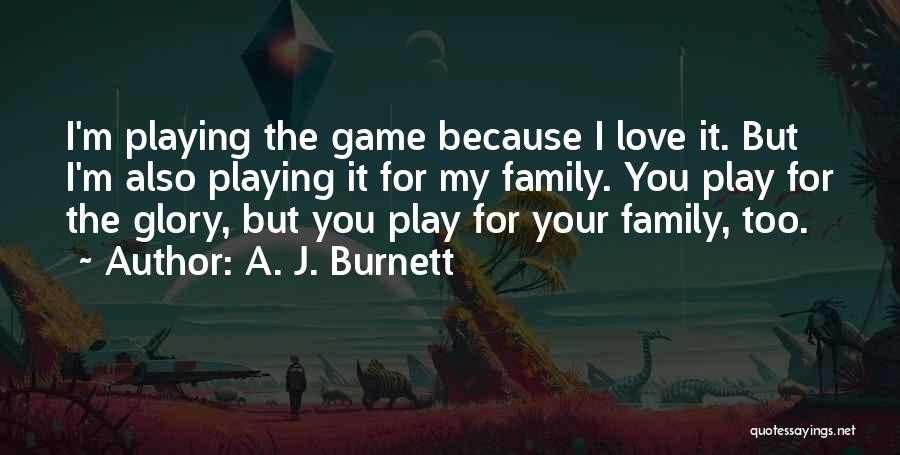 Playing Games In Love Quotes By A. J. Burnett