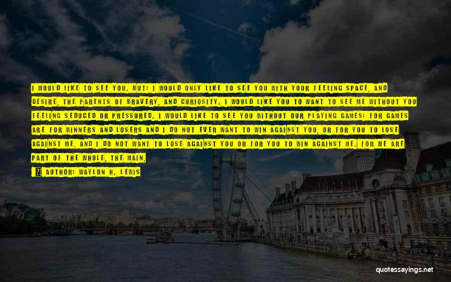 Playing Games In Love Quotes By Waylon H. Lewis Playing Games In Love Quotes By Waylon H. Lewis
