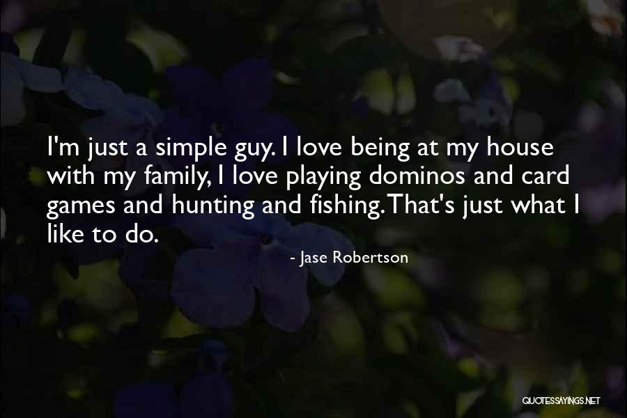 Playing Games With Someone Quotes By Jase Robertson