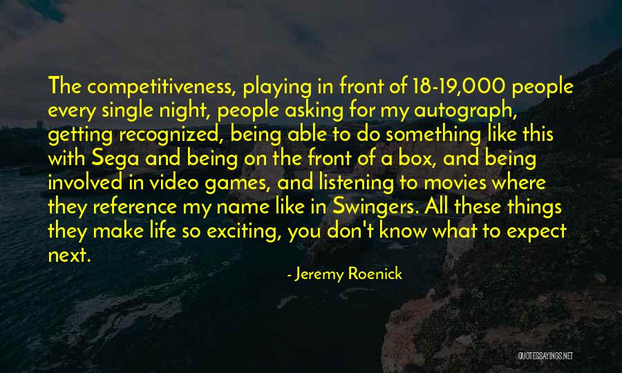 Playing Games With Someone Quotes By Jeremy Roenick