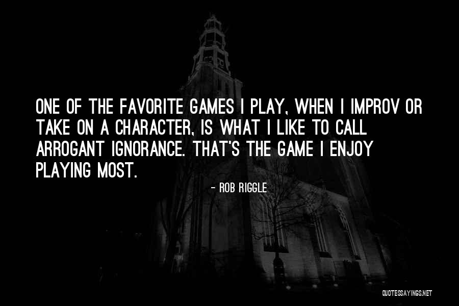 Playing Games With Someone Quotes By Rob Riggle