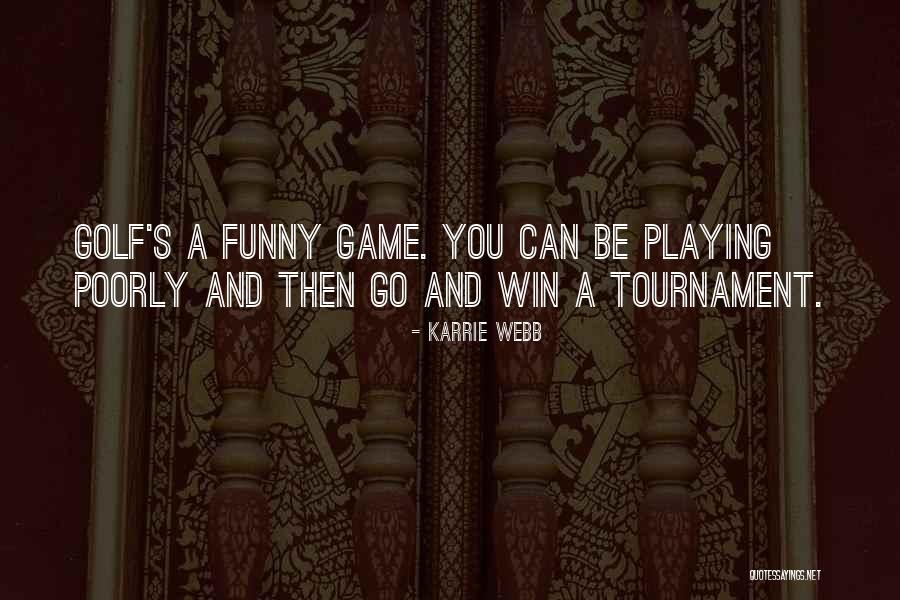 Playing Golf Quotes By Karrie Webb Playing Golf Quotes By Karrie Webb