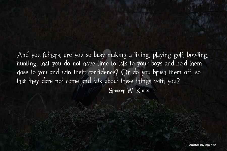 Playing Golf Quotes By Spencer W. Kimball Playing Golf Quotes By Spencer W. Kimball