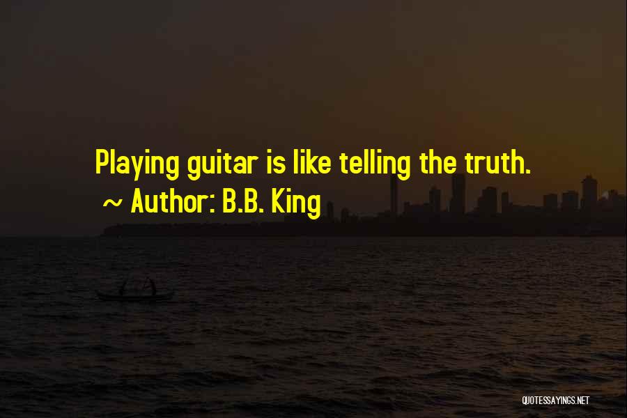 Playing Guitar Quotes By B.B. King