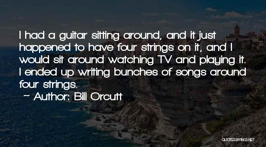 Playing Guitar Quotes By Bill Orcutt