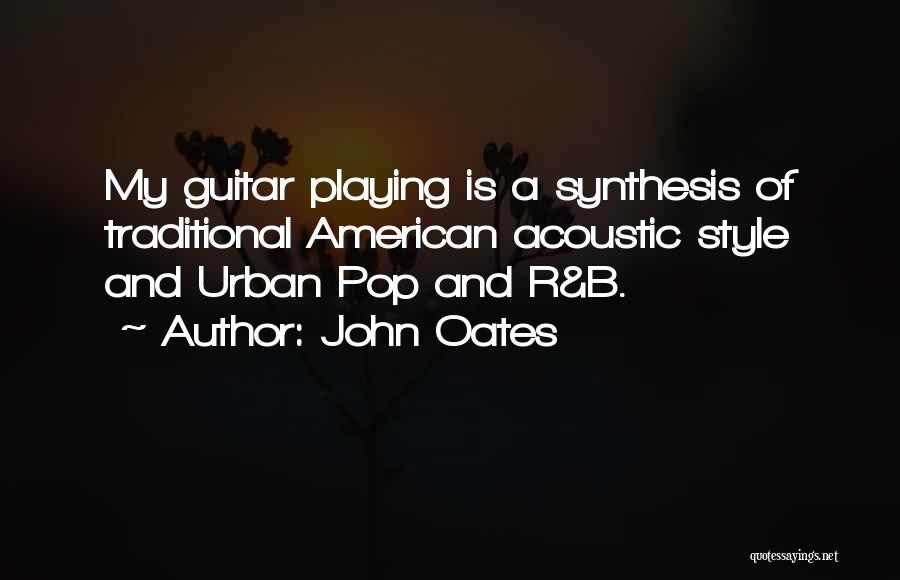 Playing Guitar Quotes By John Oates