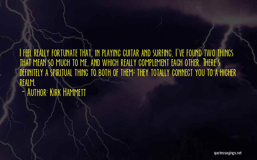 Playing Guitar Quotes By Kirk Hammett