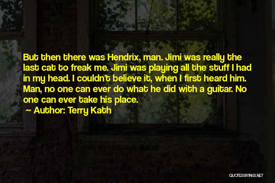 Playing Guitar Quotes By Terry Kath