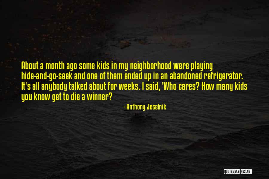 Playing Hide And Seek Quotes By Anthony Jeselnik Playing Hide And Seek Quotes By Anthony Jeselnik
