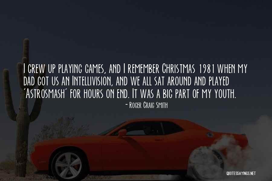 Playing In Big Games Quotes By Roger Craig Smith