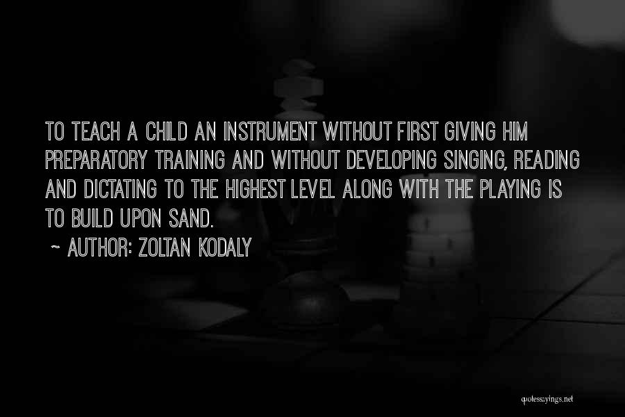 Playing In Sand Quotes By Zoltan Kodaly