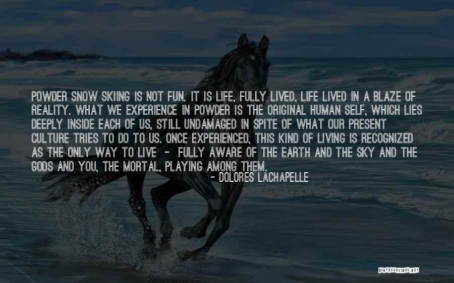 Playing In Snow Quotes By Dolores LaChapelle Playing In Snow Quotes By Dolores LaChapelle