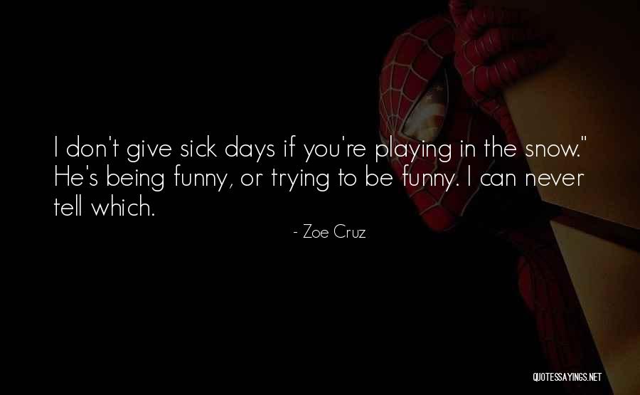 Playing In Snow Quotes By Zoe Cruz Playing In Snow Quotes By Zoe Cruz