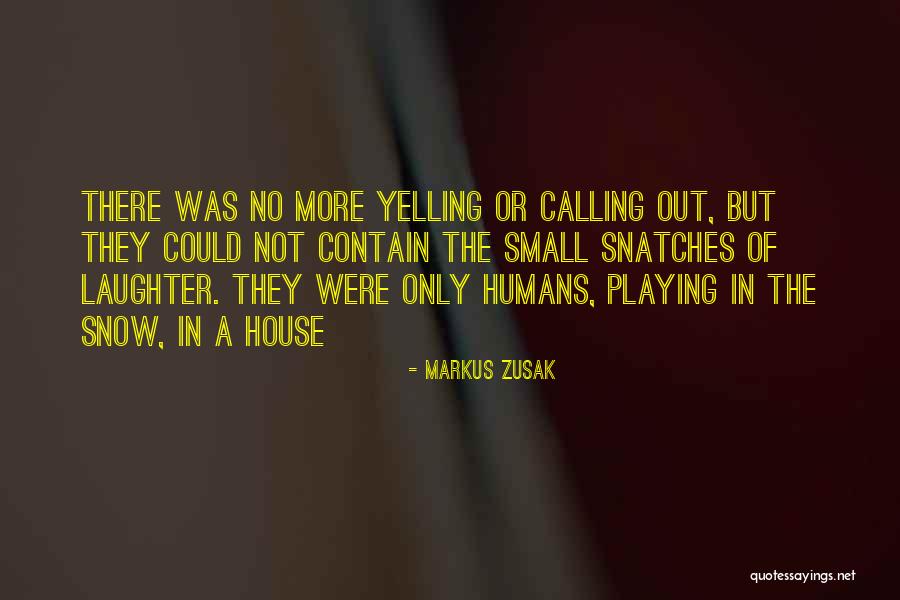 Playing In The Snow Quotes By Markus Zusak Playing In The Snow Quotes By Markus Zusak