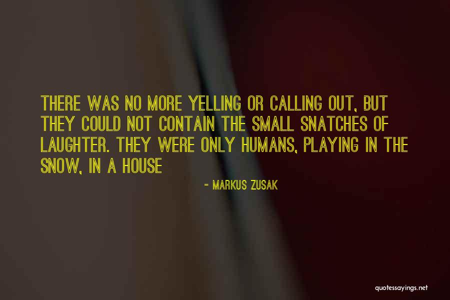 Playing In The Snow Quotes By Markus Zusak