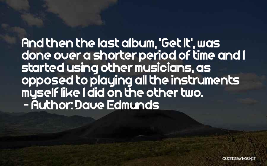 Playing Instruments Quotes By Dave Edmunds